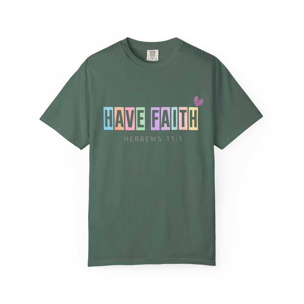 Have Faith T-Shirt — Hebrews 11:1 Inspirational Christian Tee