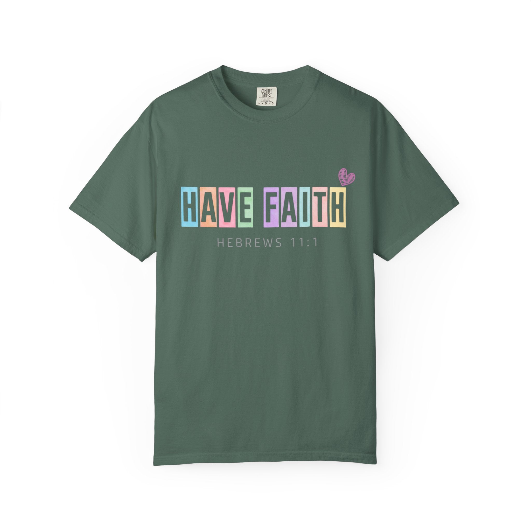 Have Faith T-Shirt — Hebrews 11:1 Inspirational Christian Tee