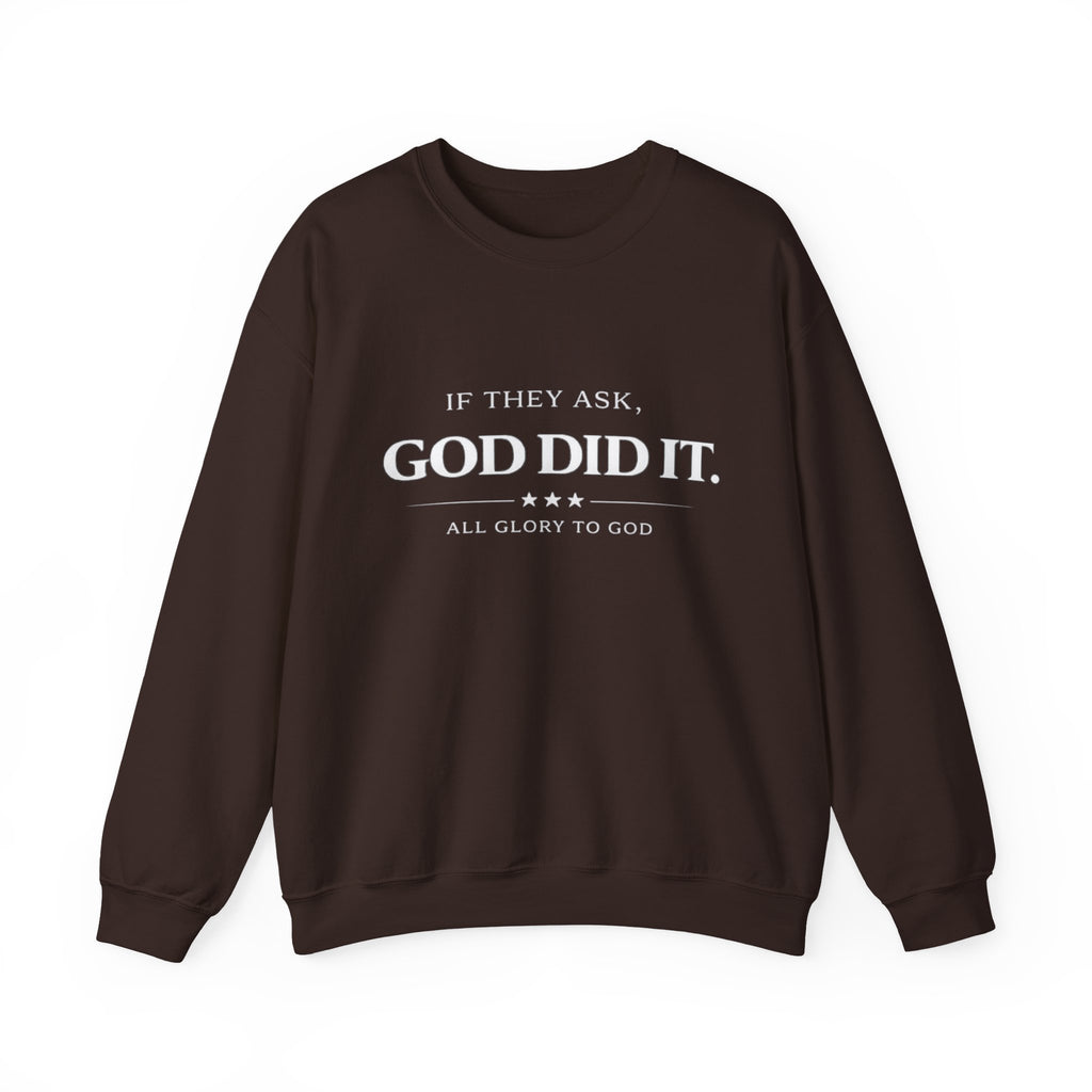 God Did It Crewneck Sweatshirt — "If They Ask, God Did It" Faith Graphic