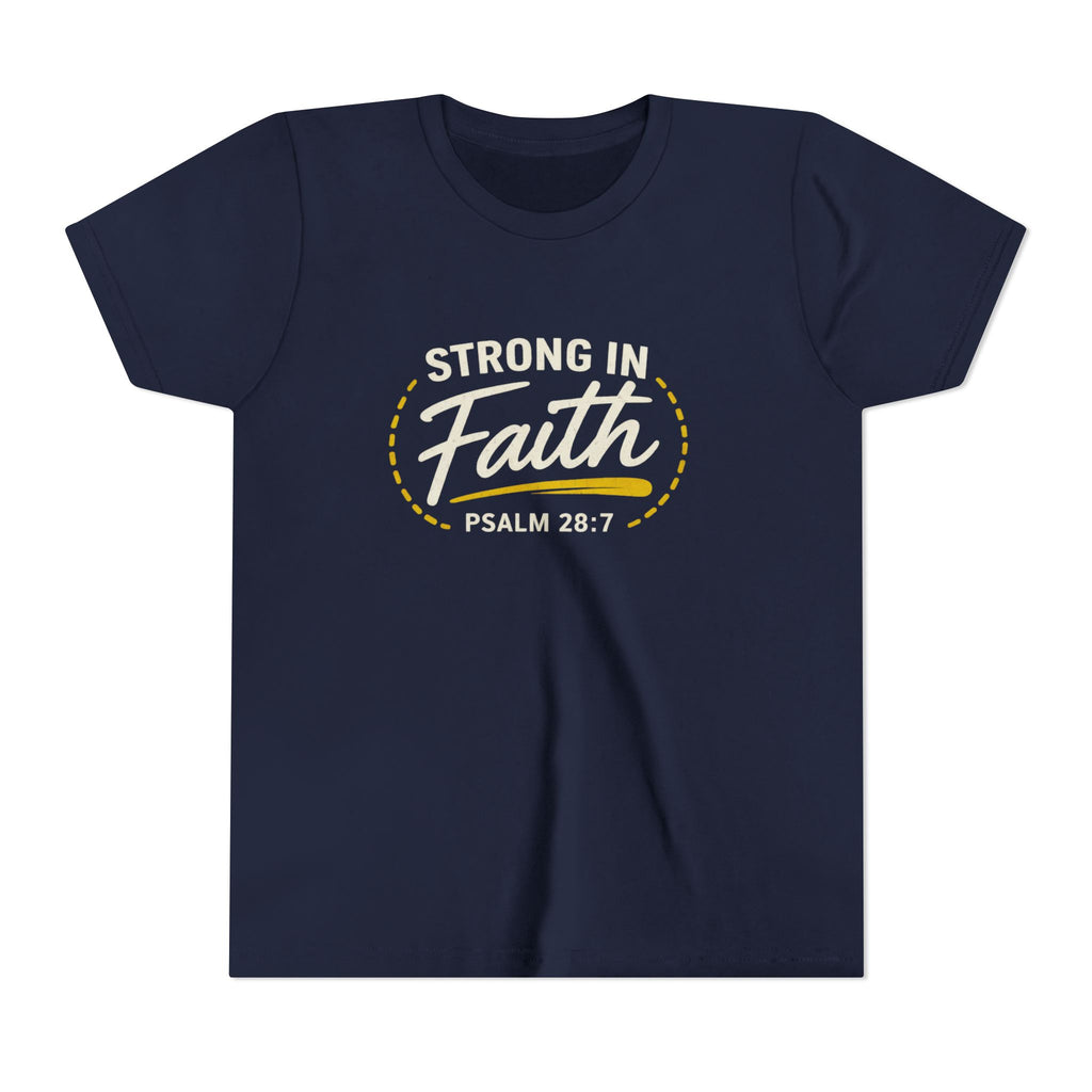 Youth Tee — "Strong in Faith" Psalm 28:7 Christian Kids T‑Shirt