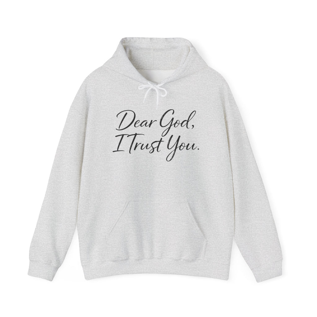 Womens Faith Hoodie - "Dear God, I Trust You." Comfort Pullover
