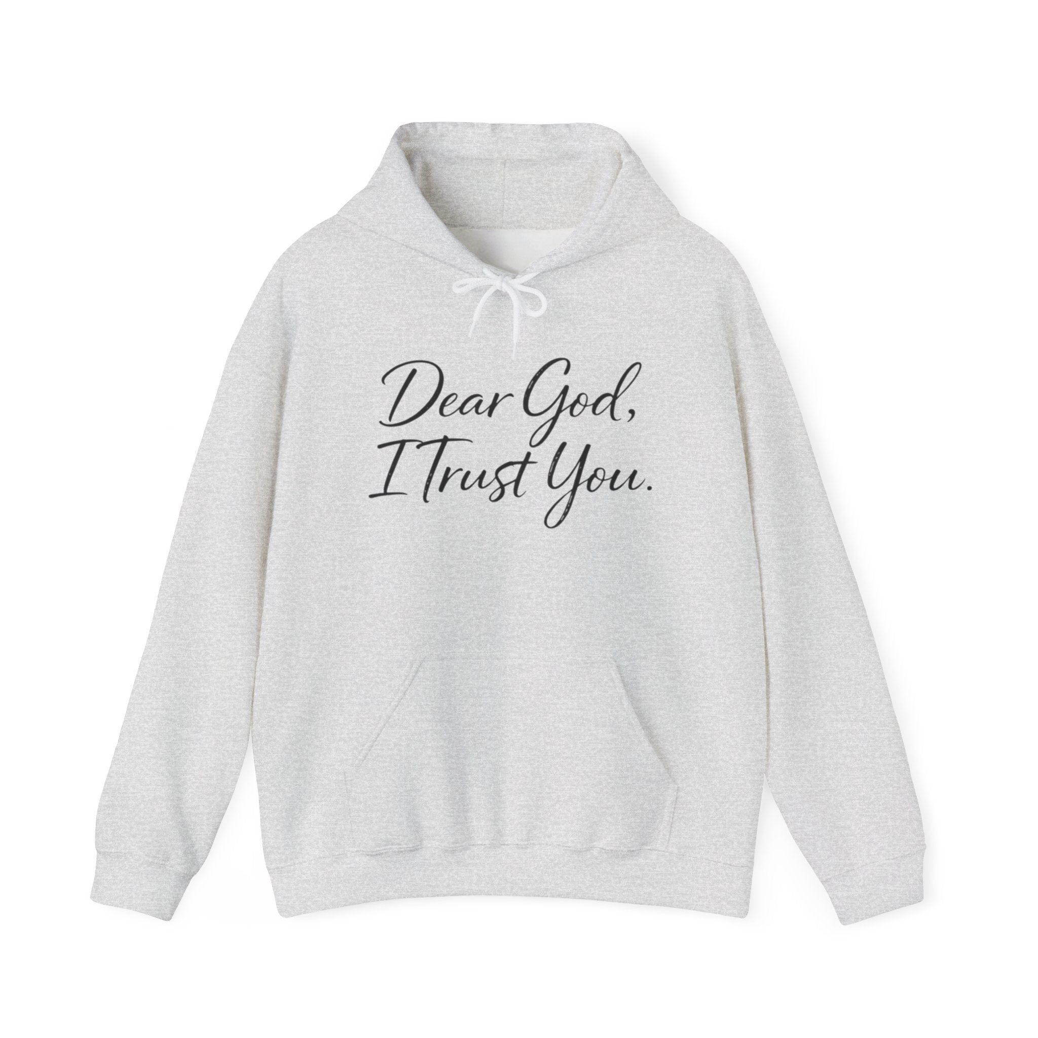 Mens Faith Hoodie - "Dear God, I Trust You." Comfort Pullover