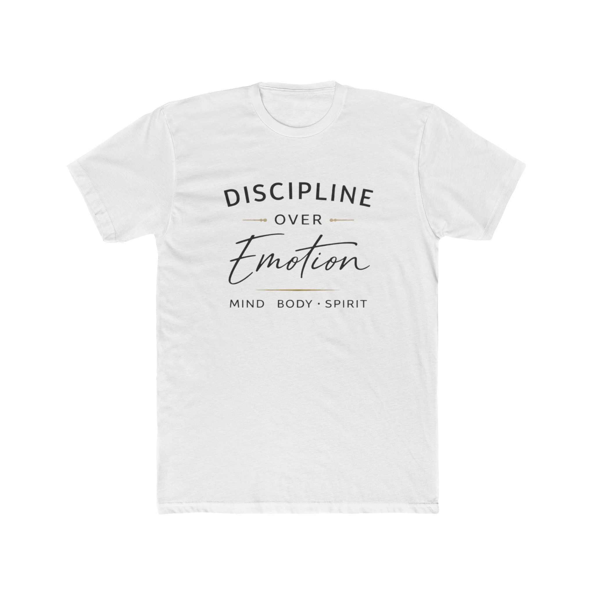 Discipline Over Emotion T-Shirt — Mind Body Spirit Motivational Tee