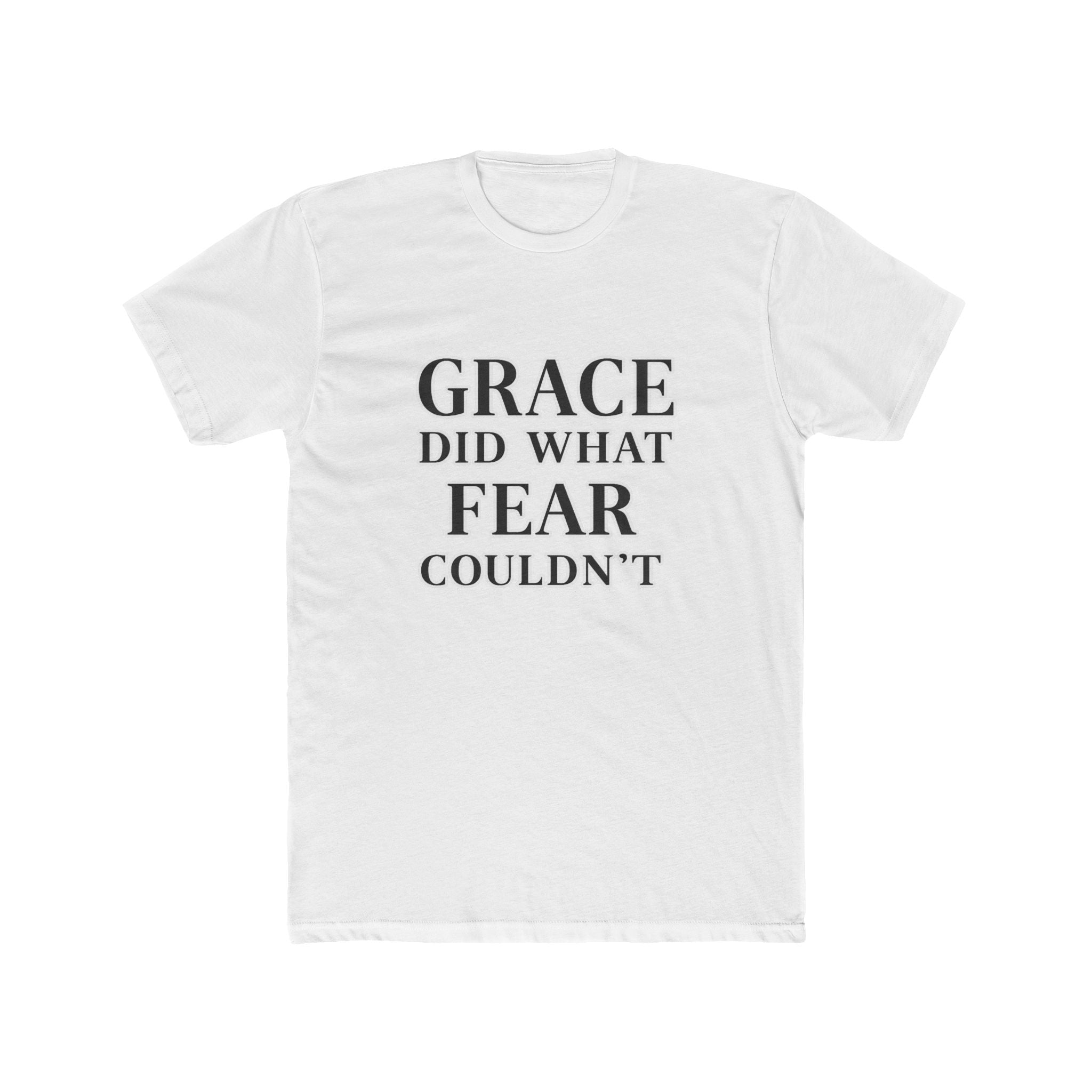 Grace Did What Fear Couldn't T-Shirt | Inspirational Faith Typography Tee