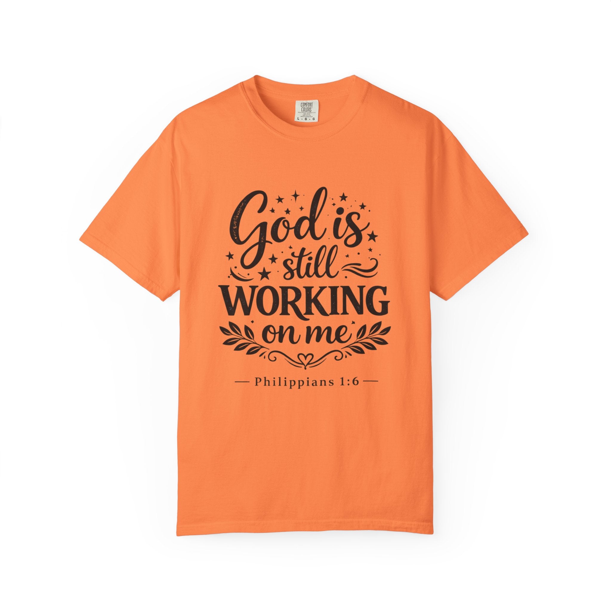 God Is Still Working On Me T-Shirt — Christian Faith Graphic Tee (Philippians 1:6)