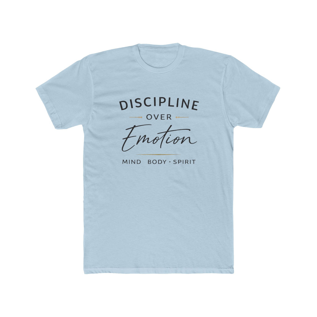 Discipline Over Emotion T-Shirt — Mind Body Spirit Motivational Tee