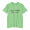 Faith-Inspired T-Shirt — "If it's not from God, I don't want it."