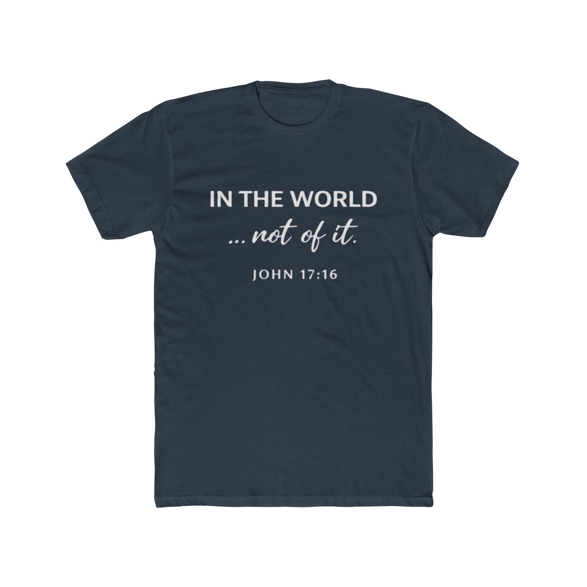 In The World Not Of The World T-Shirt | Christian Cross Tee