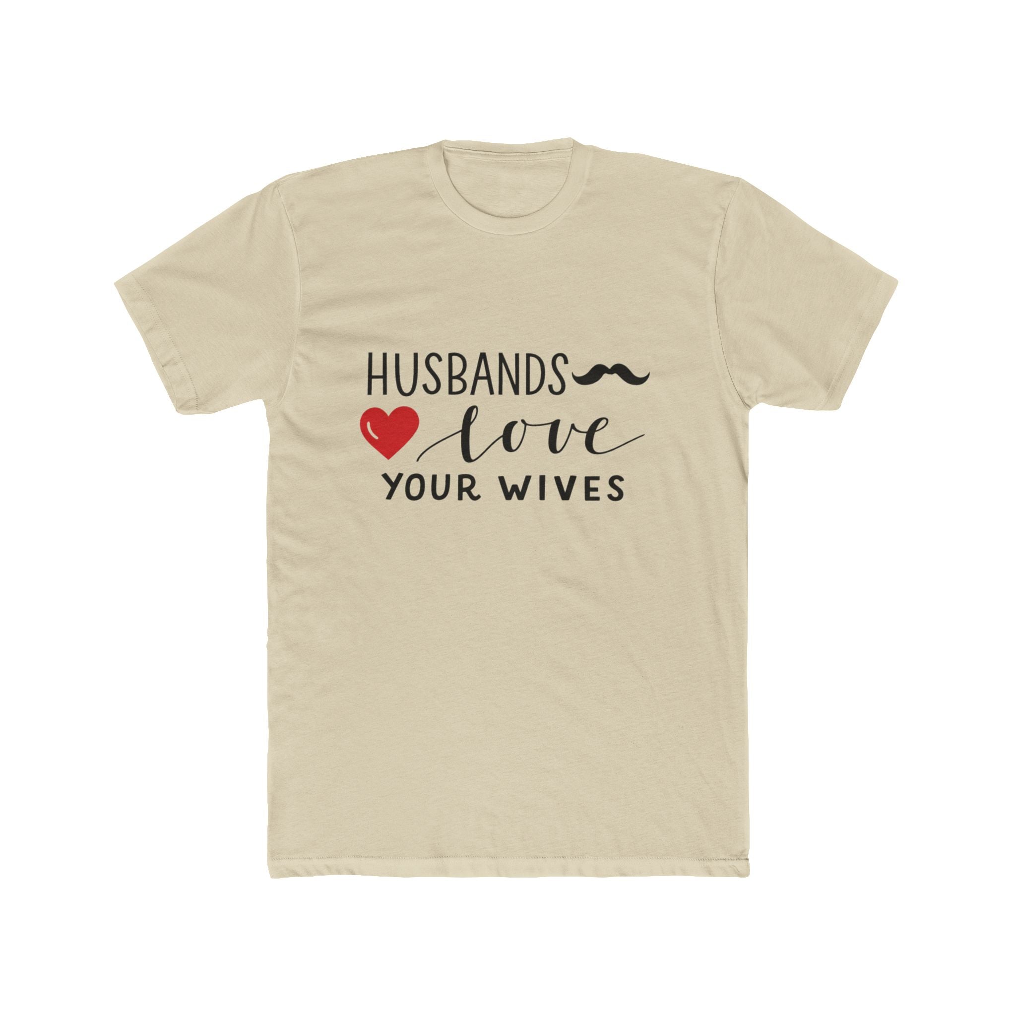 Husbands Love Your Wives T-Shirt | Christian Marriage Scripture Tee