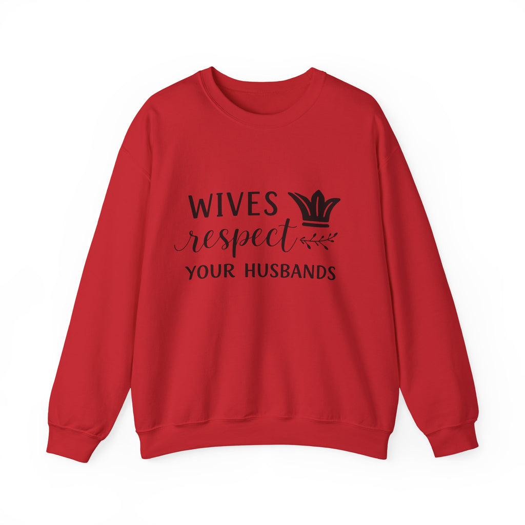 WOmens Crewneck Sweatshirt  "Wives Respect Your Husbands" Script Crown Design