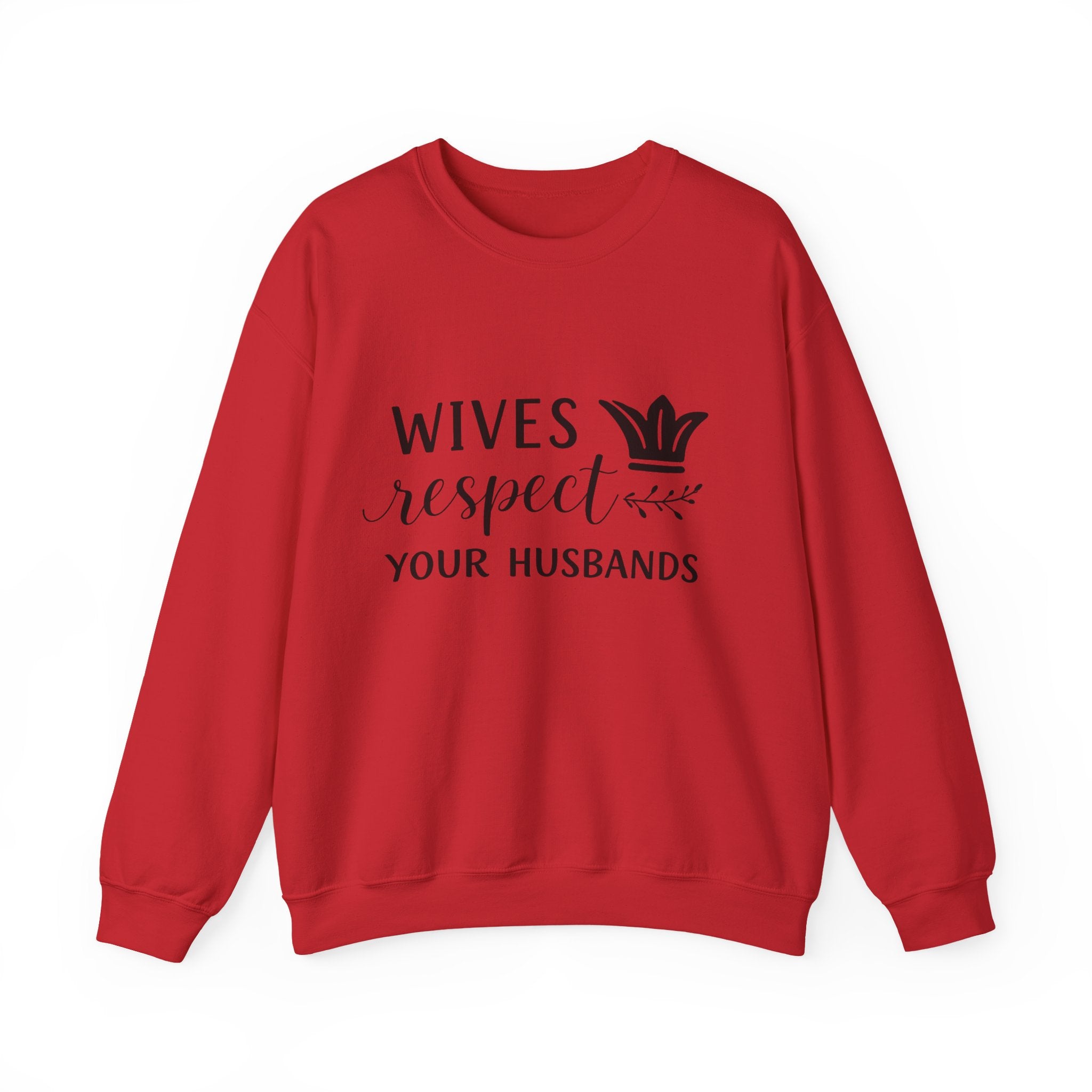 WOmens Crewneck Sweatshirt  "Wives Respect Your Husbands" Script Crown Design