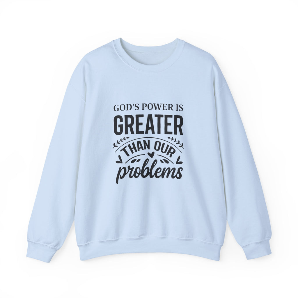 Womens Crewneck Sweatshirt — "God's Power Is Greater Than Our Problems" Inspirational Christian Pullover