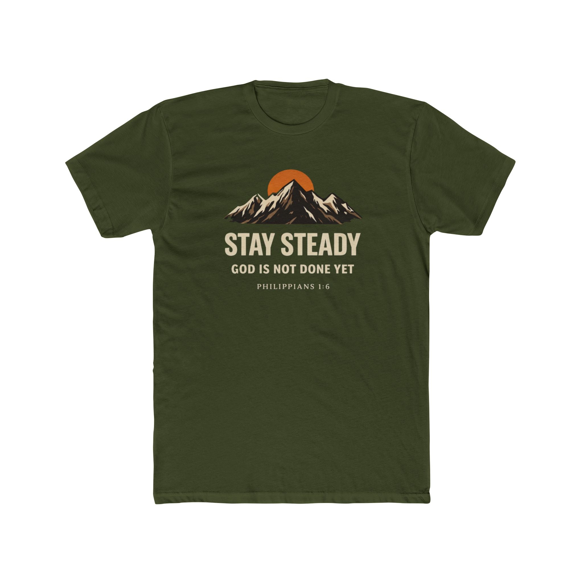 Stay Steady Mountain Tee – "Stay Steady, God Is Not Done Yet" Inspirational Christian T-Shirt
