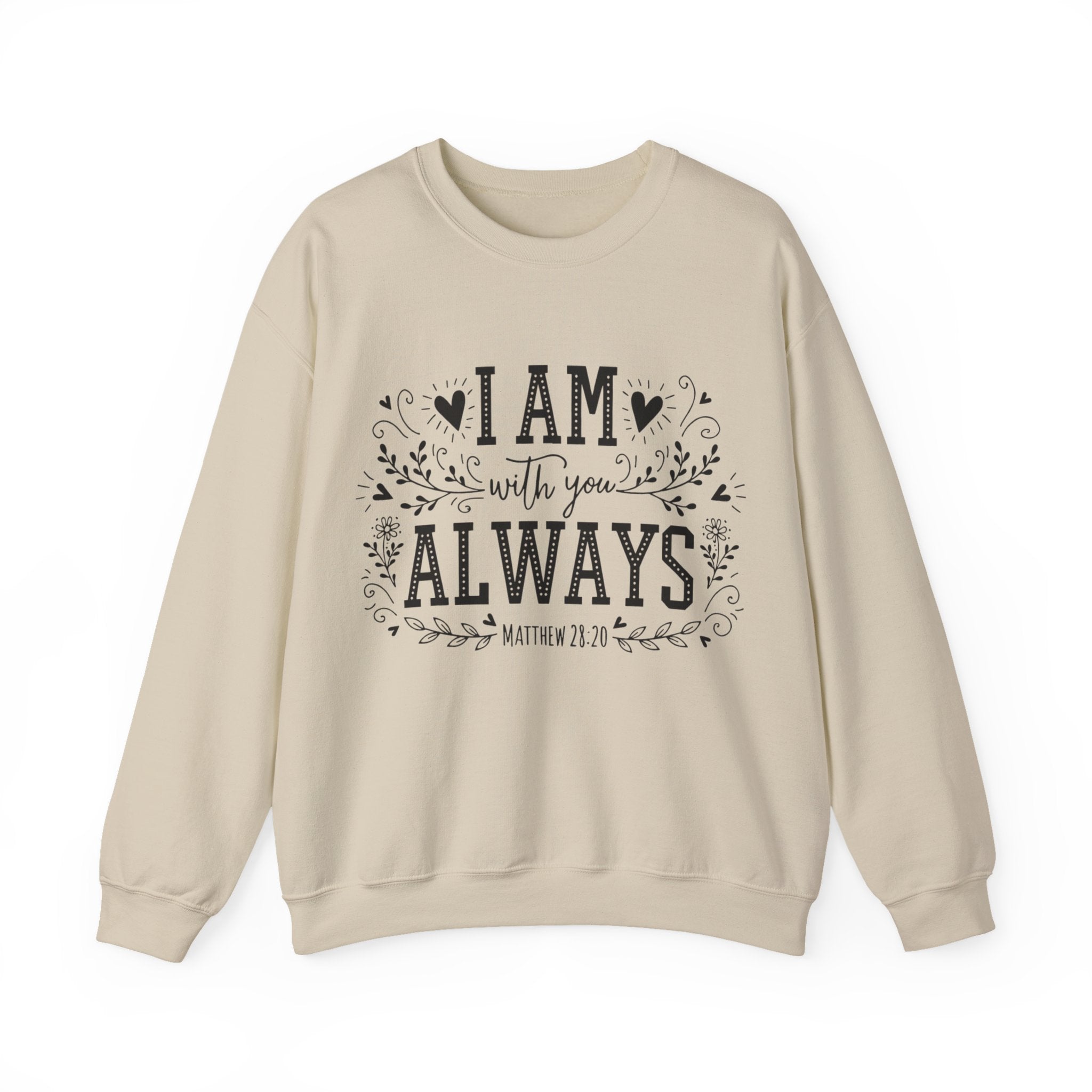 Womens I Am With You Always Crewneck Sweatshirt — Inspirational Scripture Matthew 28:20