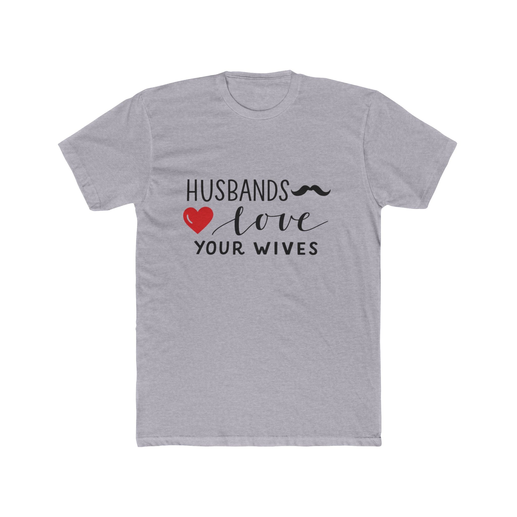 Husbands Love Your Wives T-Shirt | Christian Marriage Scripture Tee