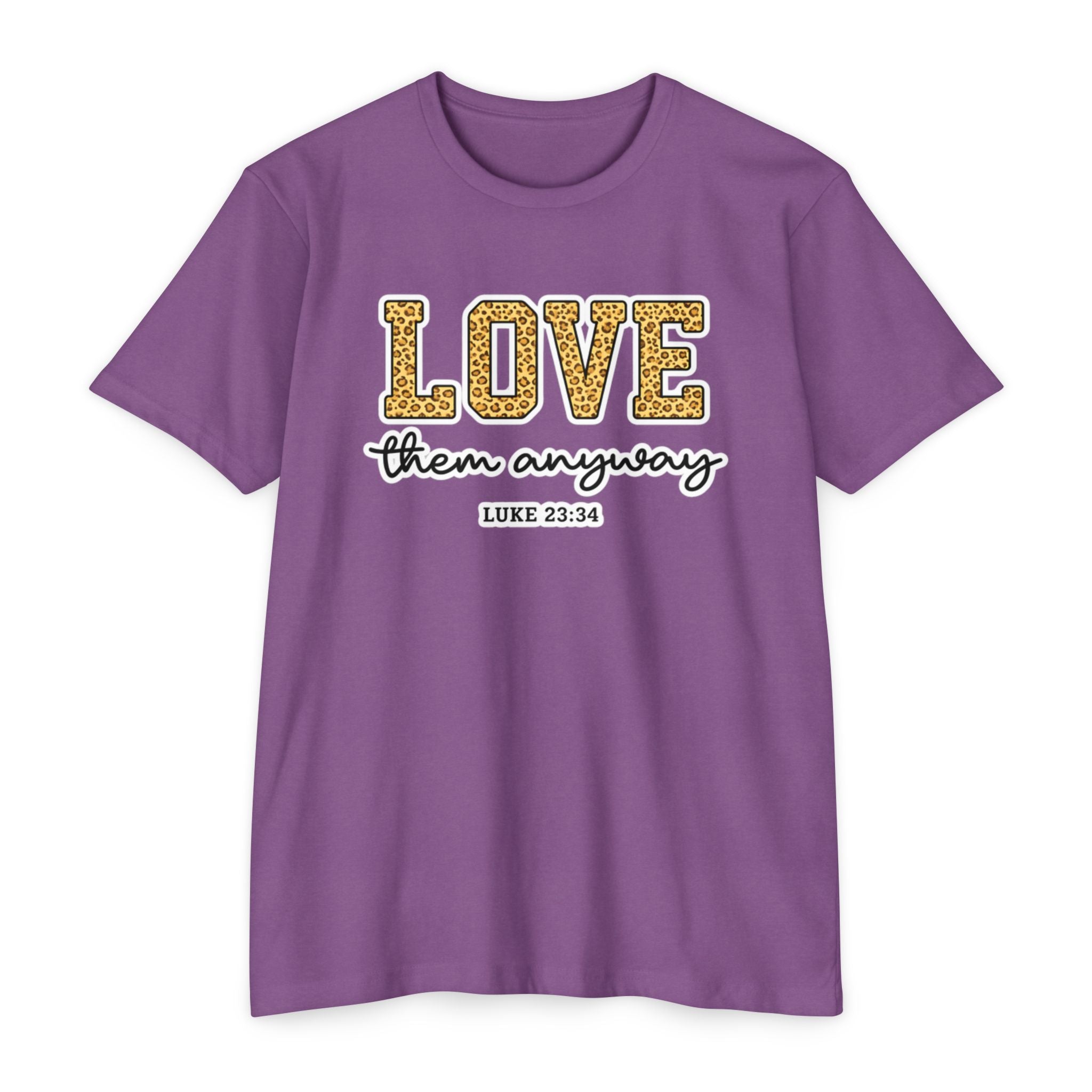 Love Them Anyway T-Shirt — Inspirational Scripture Tee (Luke 6:32-36)