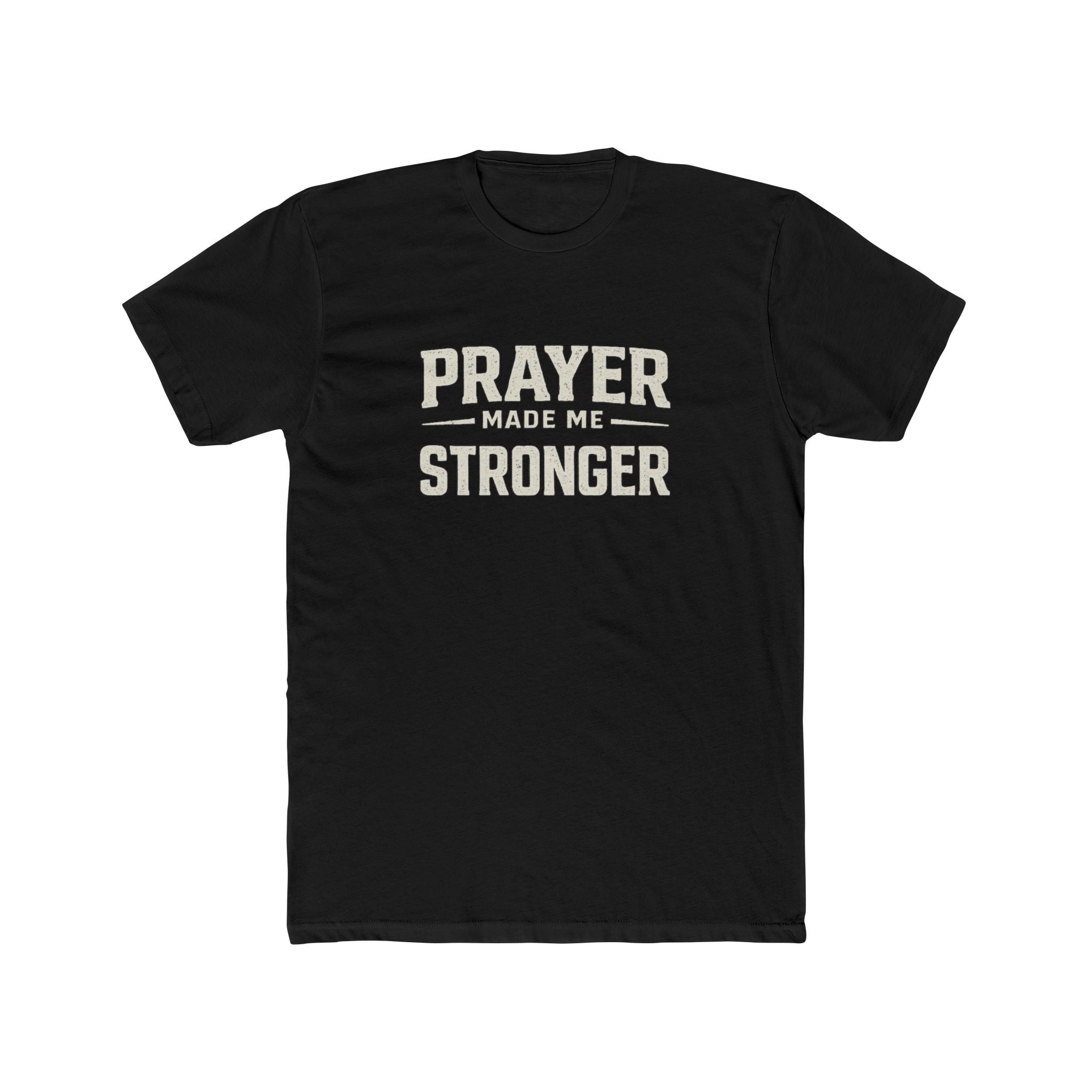 Prayer Made Me Stronger T-Shirt — Inspirational Faith Graphic Tee