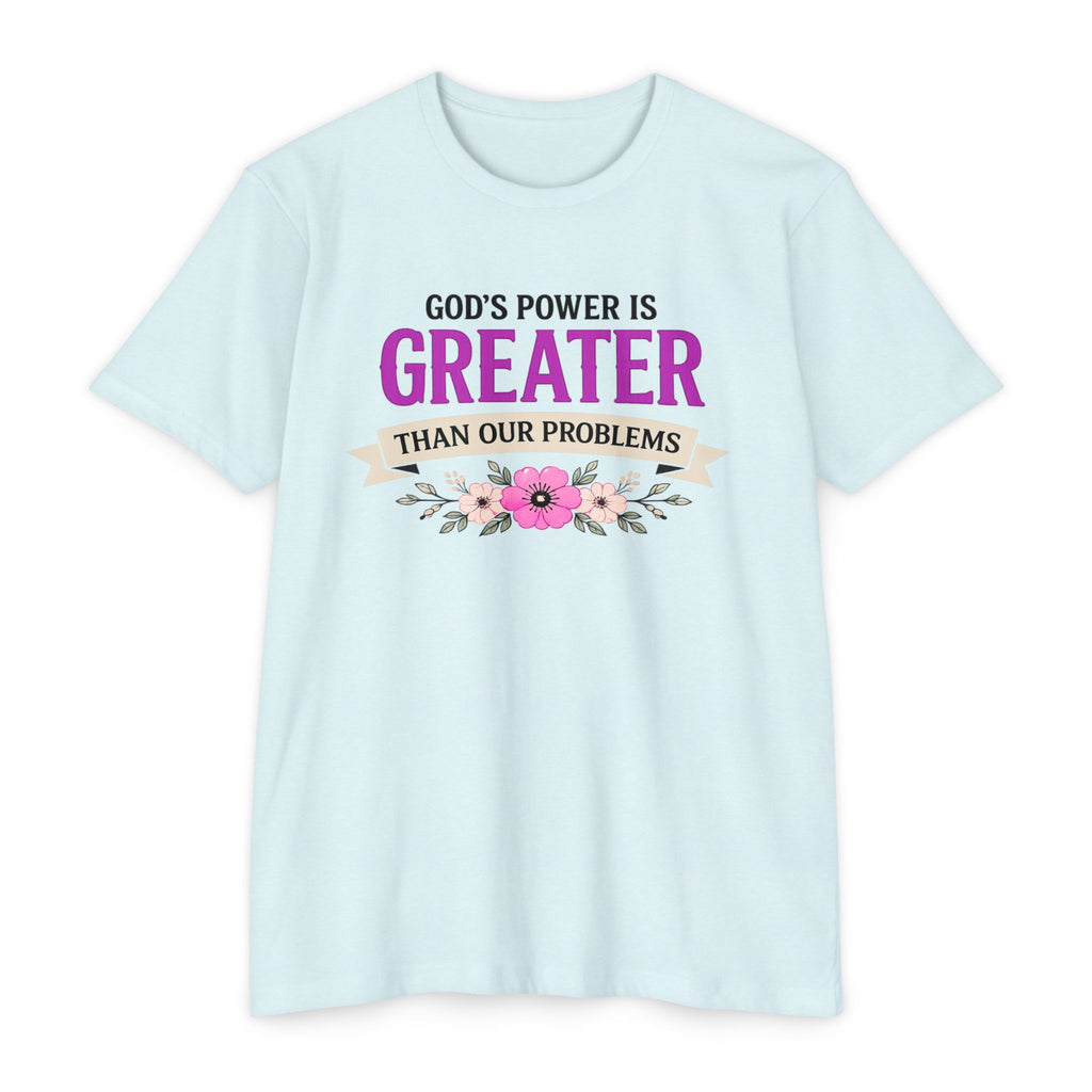Womens God's Power Is Greater Than Our Problems T-Shirt | Christian Faith Quote