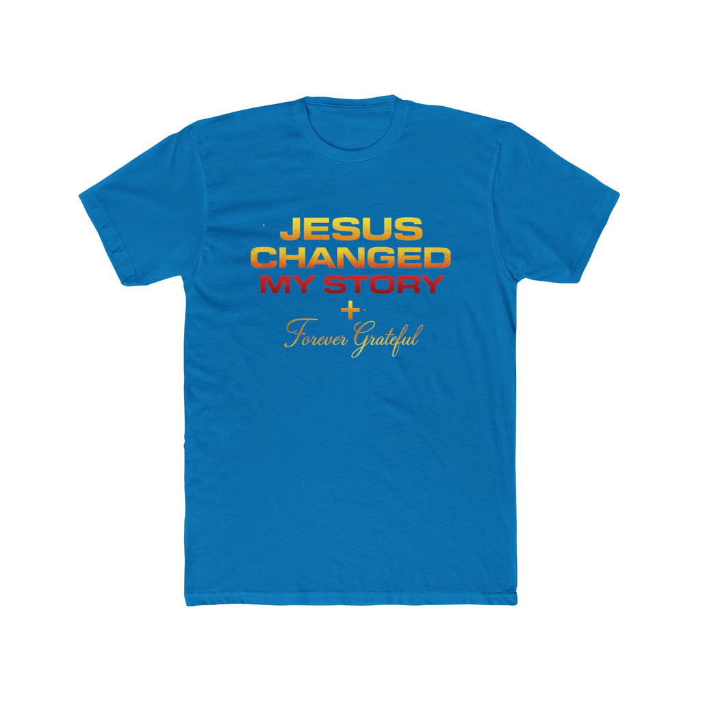 Jesus Changed My Story Tee — Faith-Based Christian T-Shirt, Forever Grateful Design