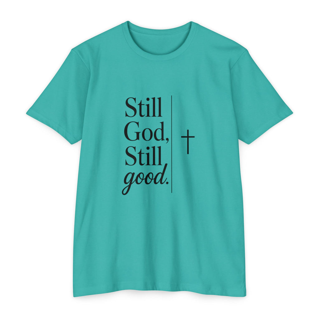 Still God, Still Good T-Shirt — Faith Christian Tee with Cross