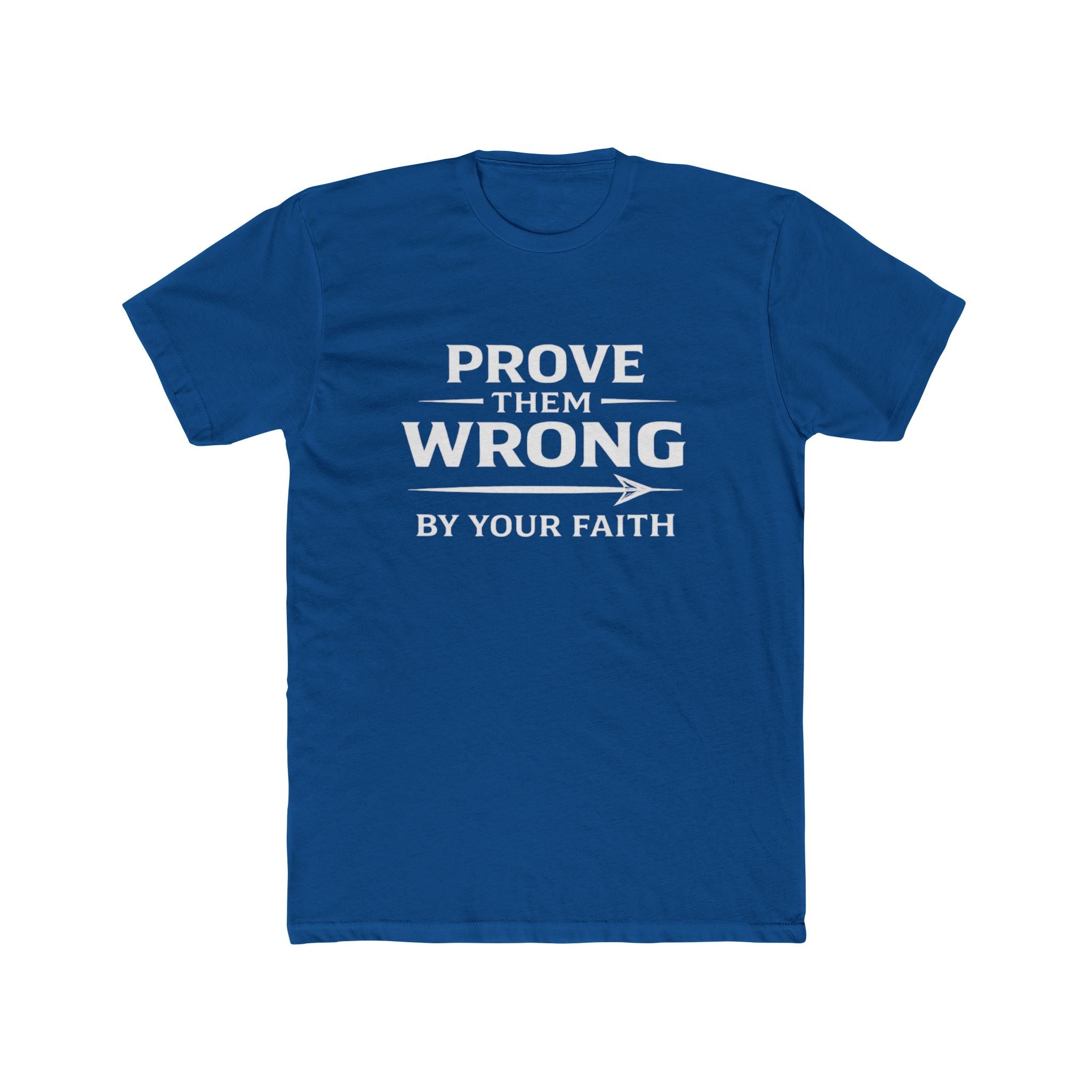 Prove Them Wrong by Your Faith T-Shirt — Inspirational Christian Faith Tee