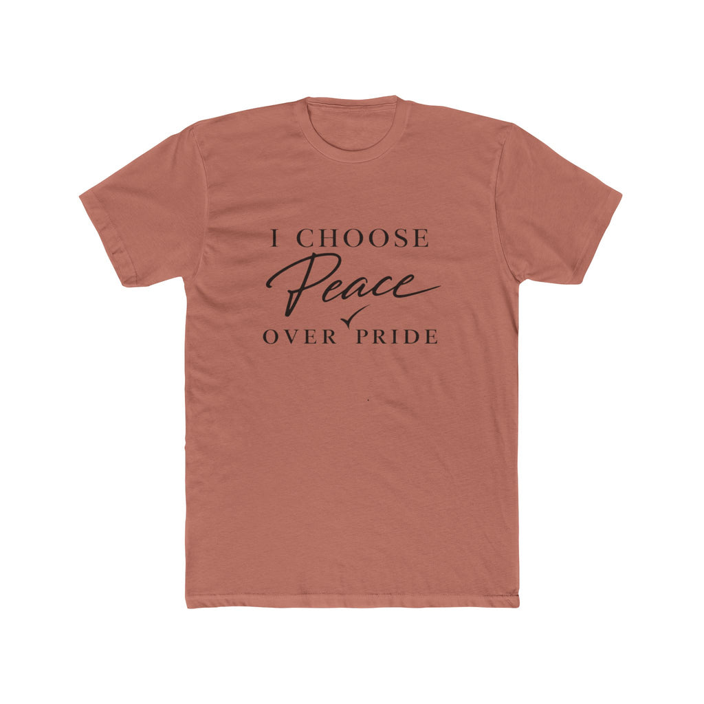 I Choose Peace Over Pride Tee