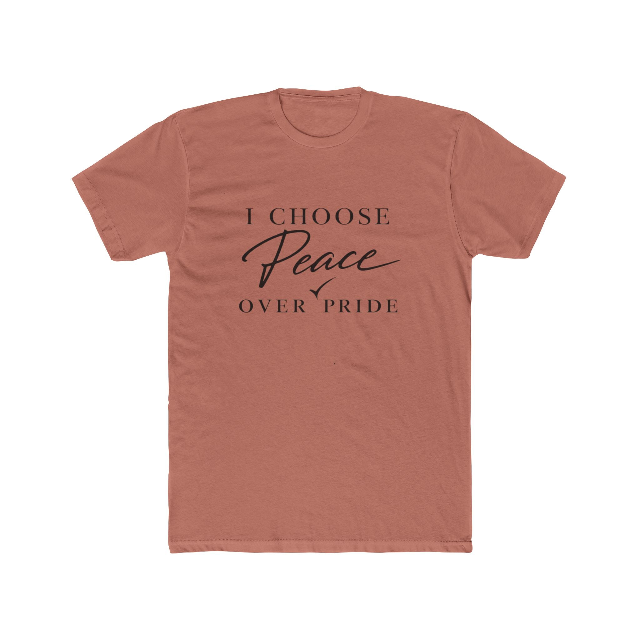 I Choose Peace Over Pride Tee