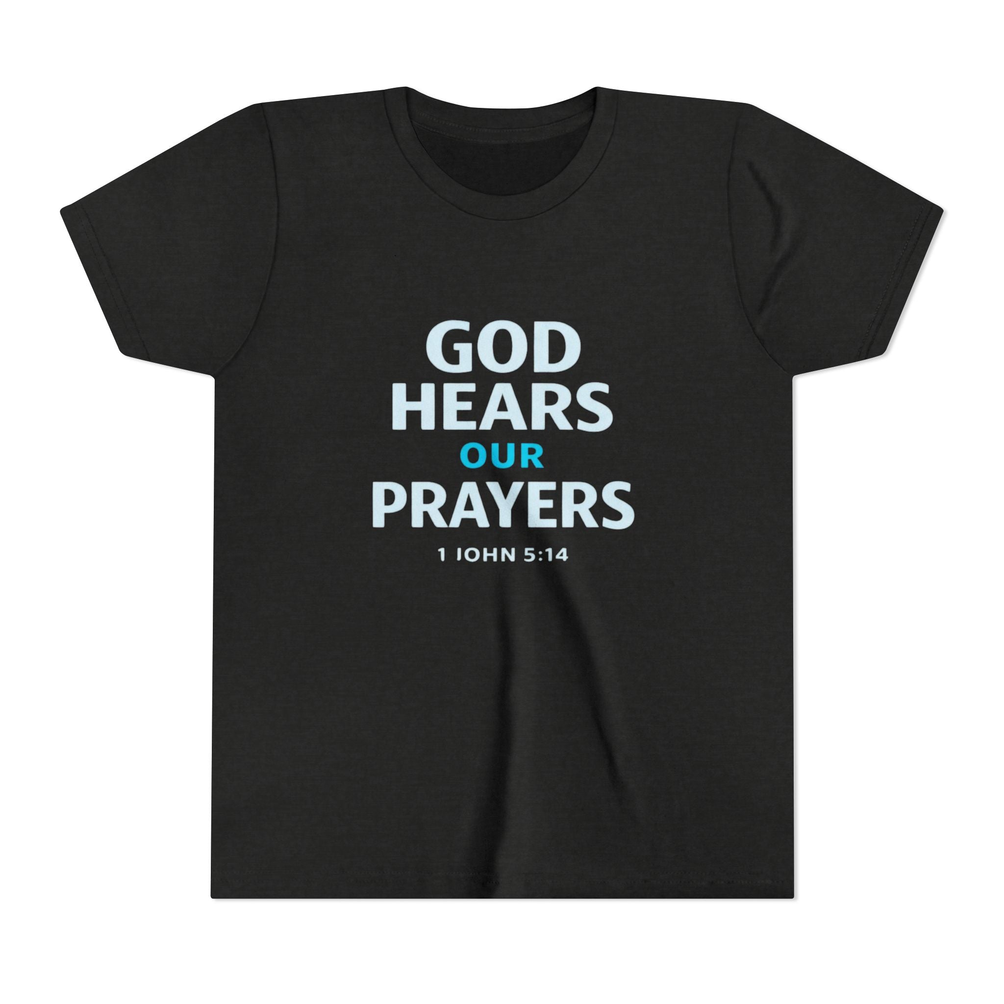 Girls Youth Tee – "God Hears Our Prayers" Christian Faith Shirt (1 John 5:14)