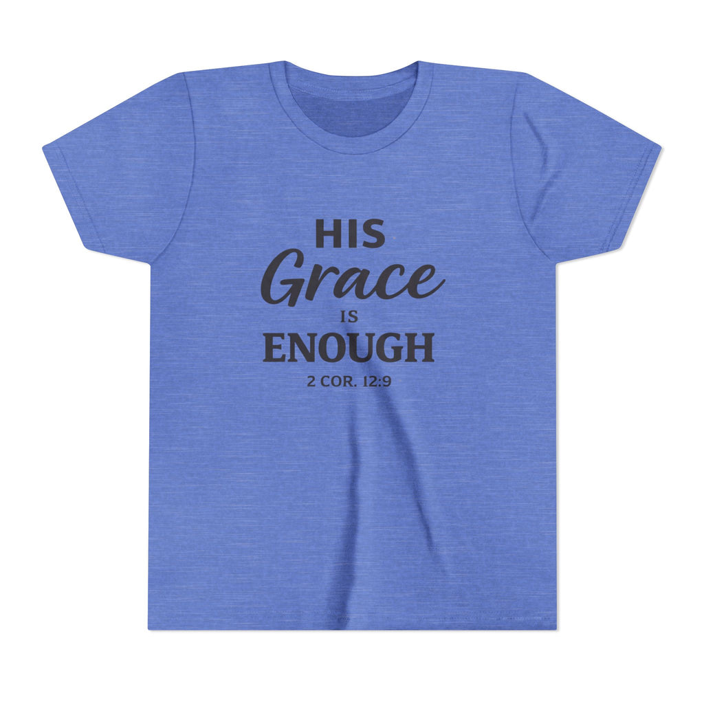 Girls Youth Tee — "His Grace Is Enough" Christian Faith Shirt (2 Cor. 12:9)