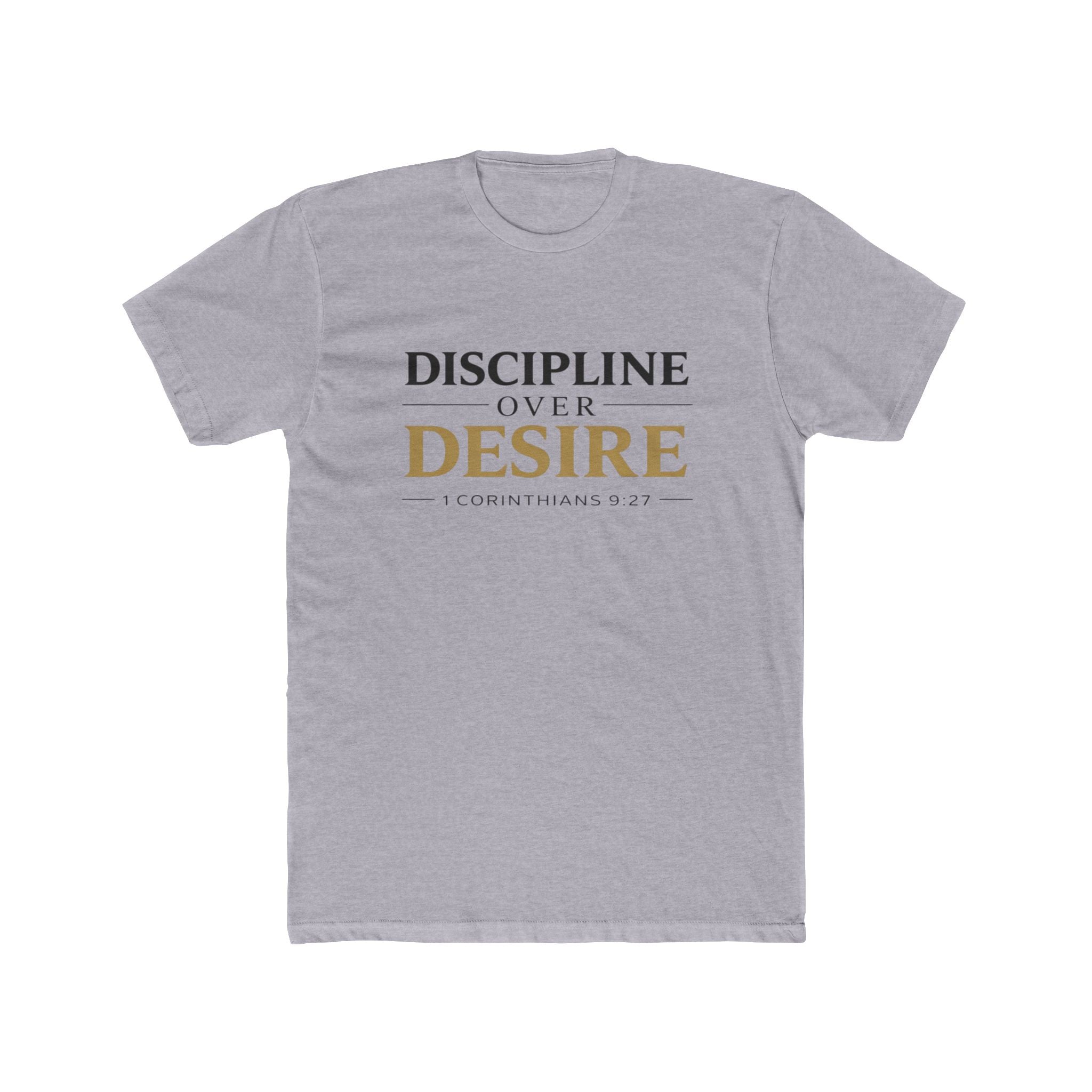 Discipline Over Desire Tee — Inspirational Christian Faith T-Shirt (1 Corinthians 9:27)