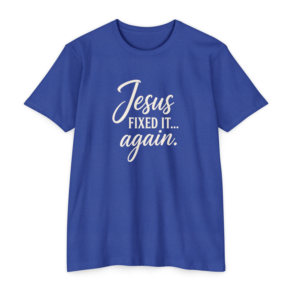Jesus Fixed It Again Tee