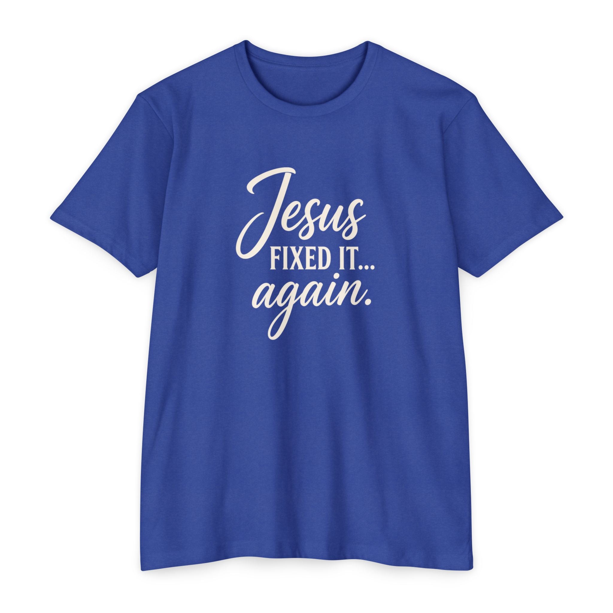 Jesus Fixed It Again Tee