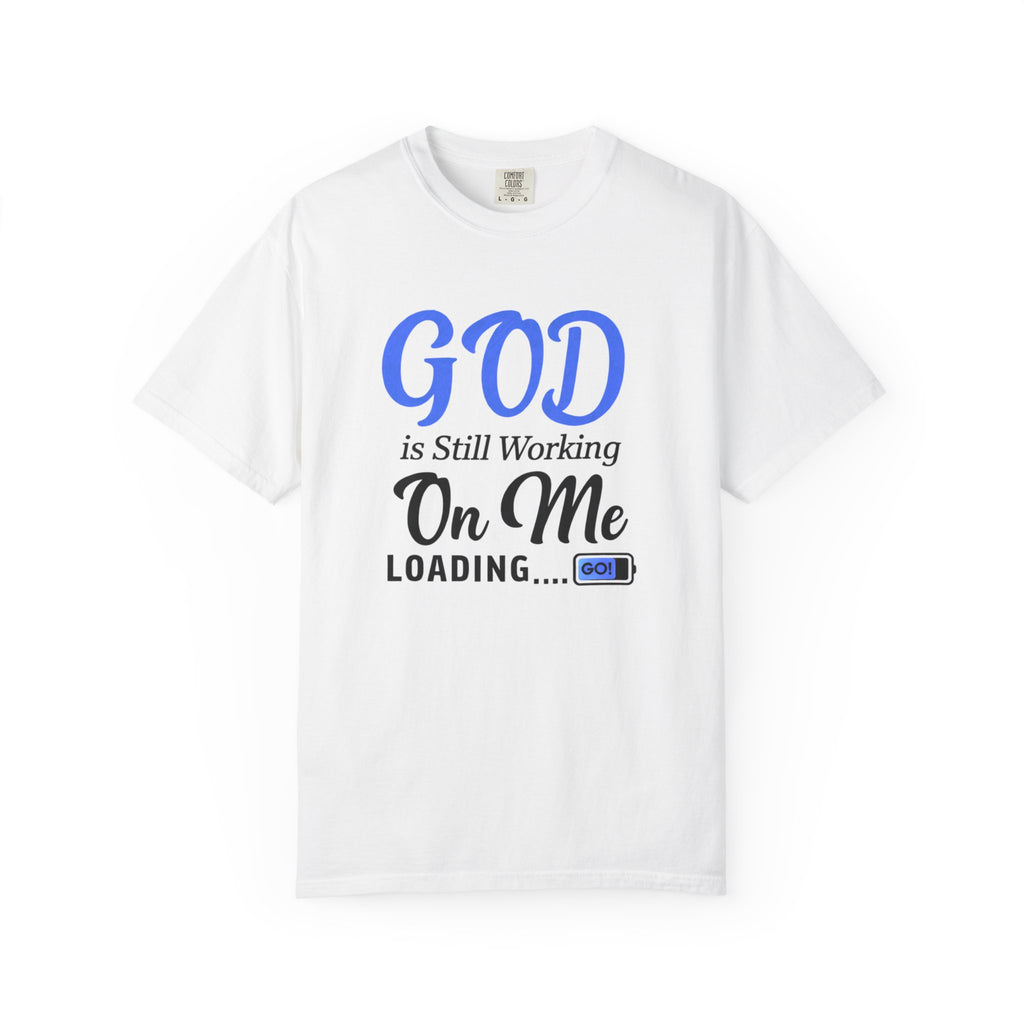 Faith T-Shirt — "God Is Still Working On Me" Inspirational Christian Tee