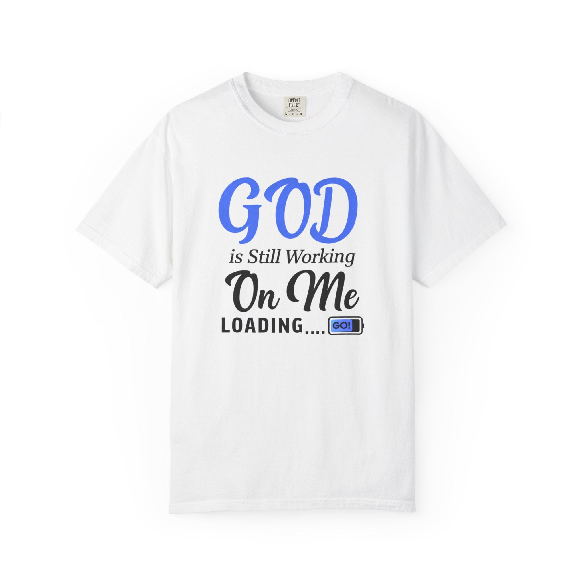 Faith T-Shirt — "God Is Still Working On Me" Inspirational Christian Tee