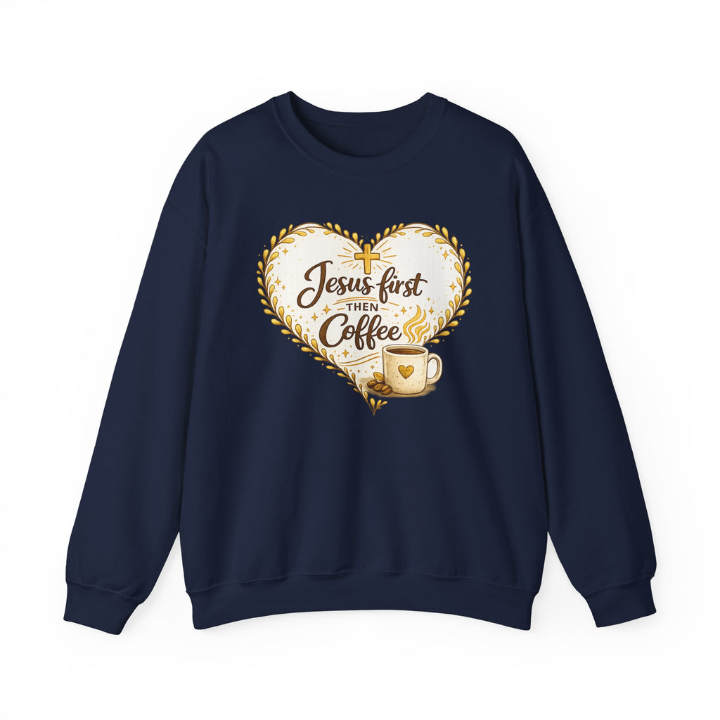 Womens Jesus First Then Coffee Sweatshirt — Christian Coffee Lover Crewneck