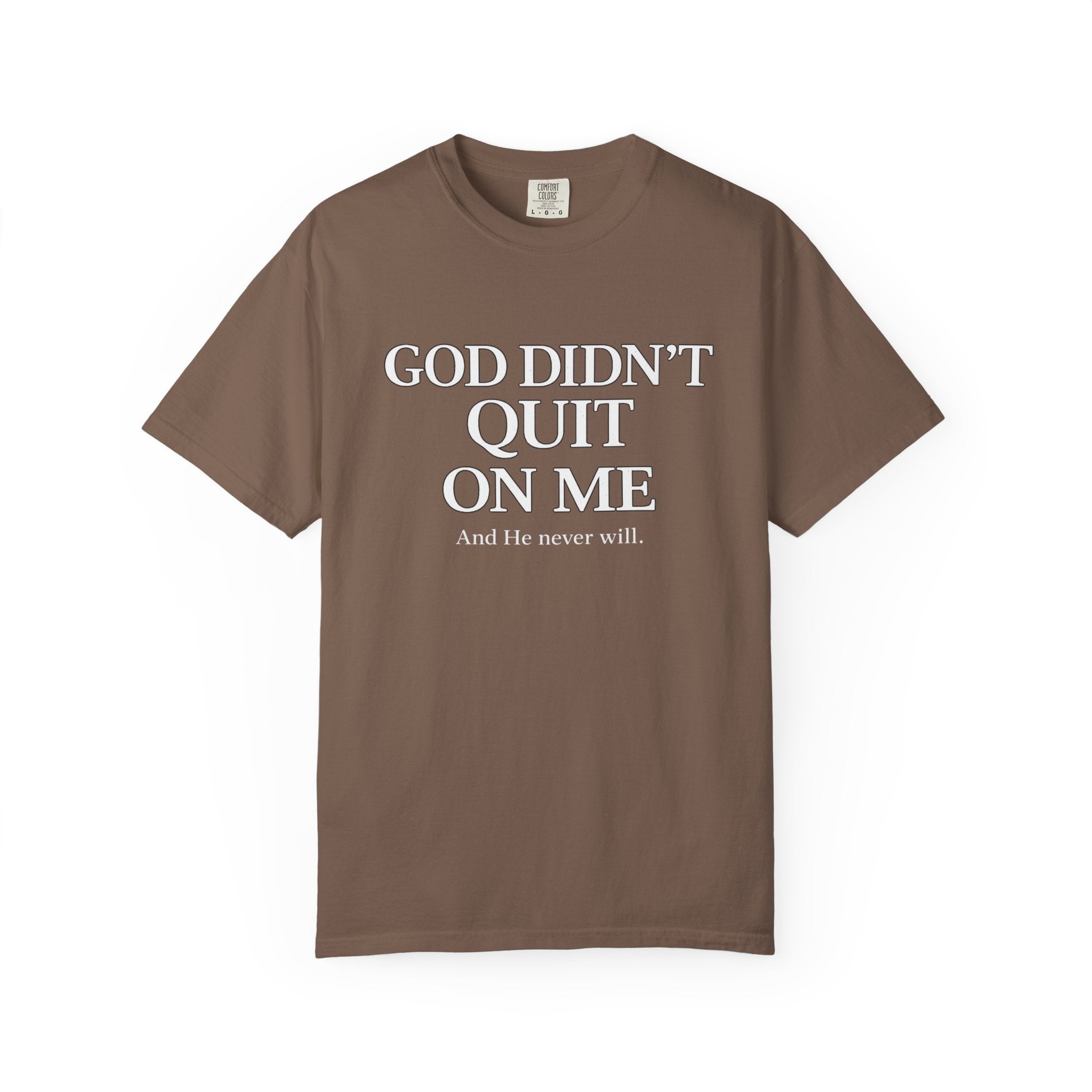 God Didn’t Quit On Me T‑Shirt — Inspirational Christian Faith Tee