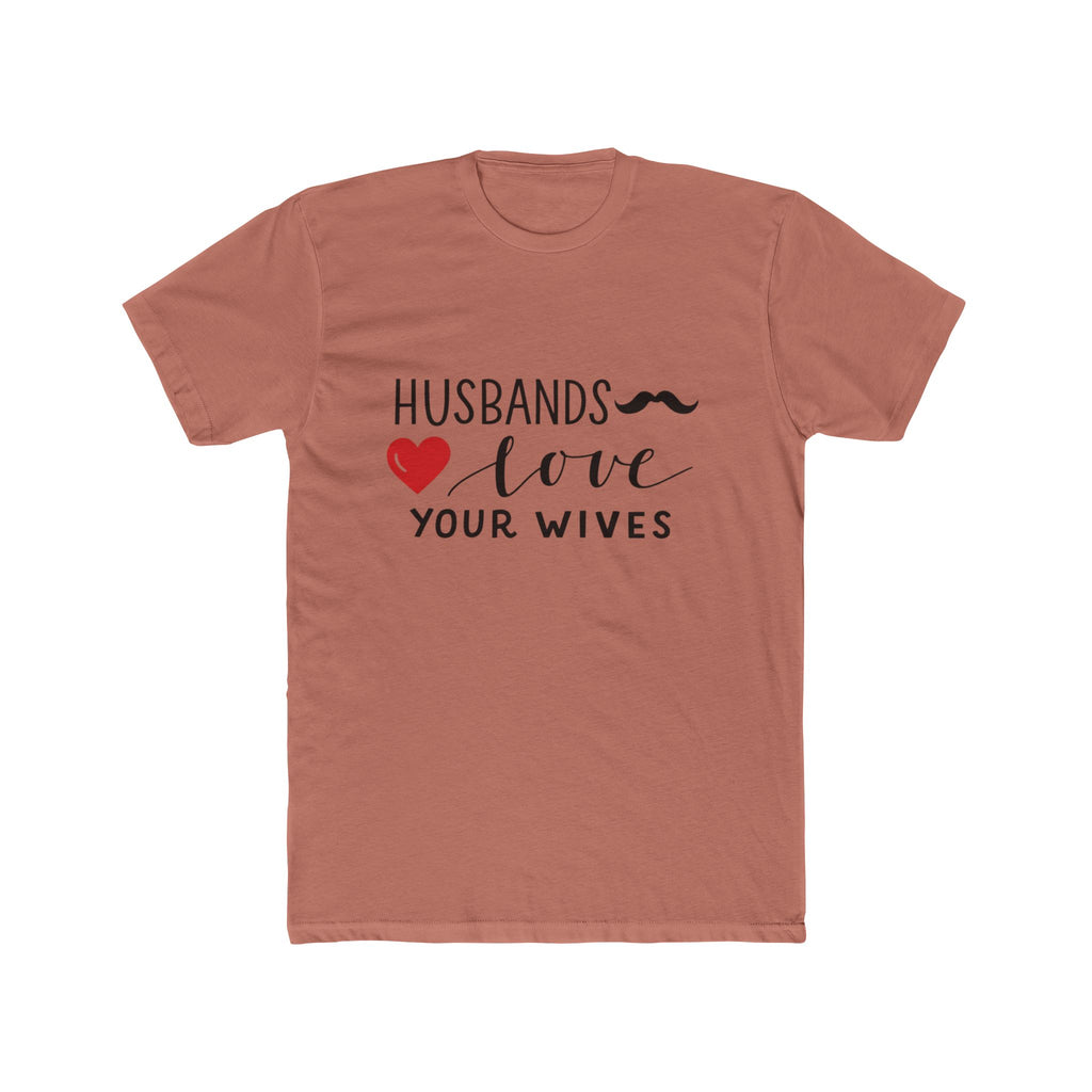 Husbands Love Your Wives T-Shirt | Christian Marriage Scripture Tee