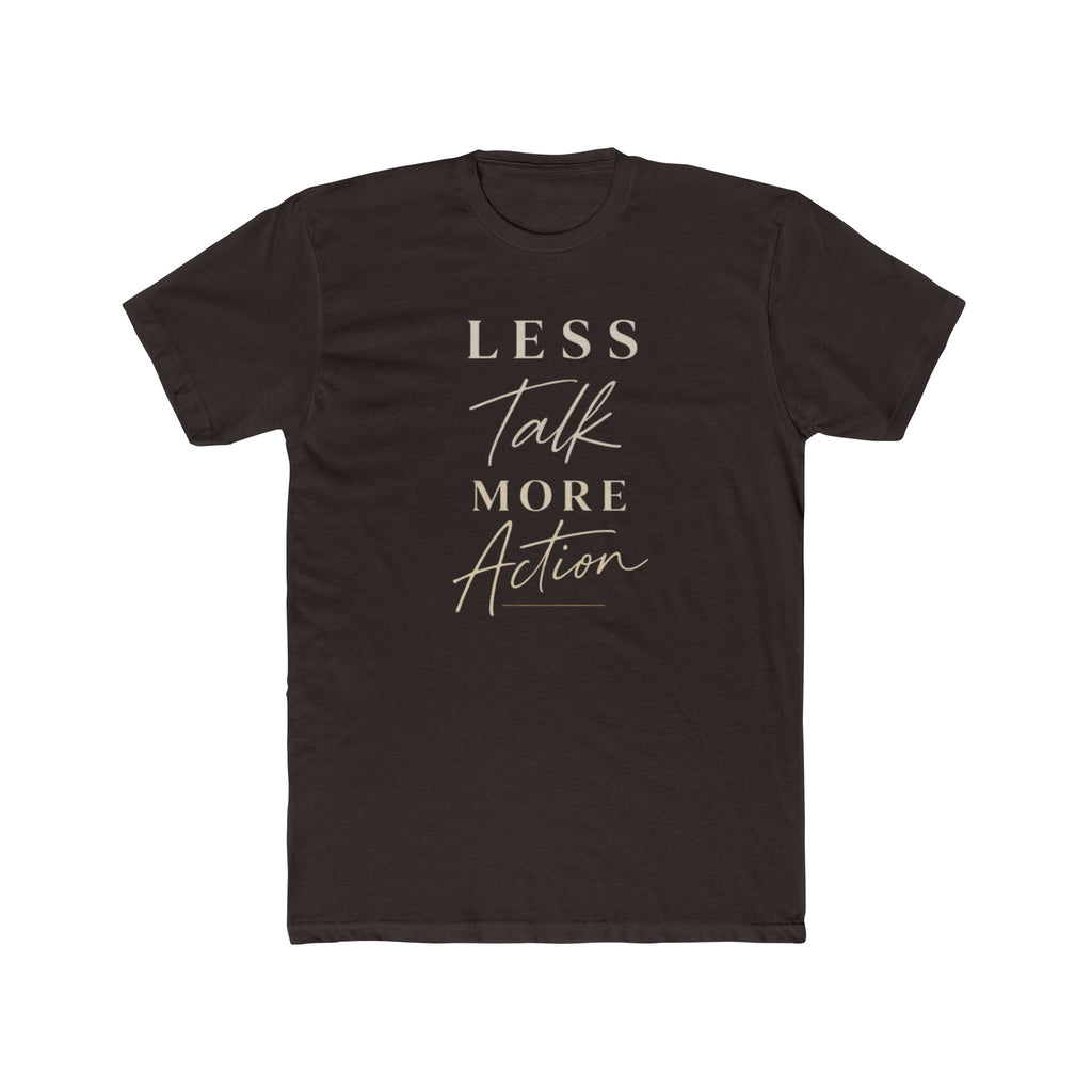 Less Talk More Action Tee — Motivational Graphic Crewneck Shirt