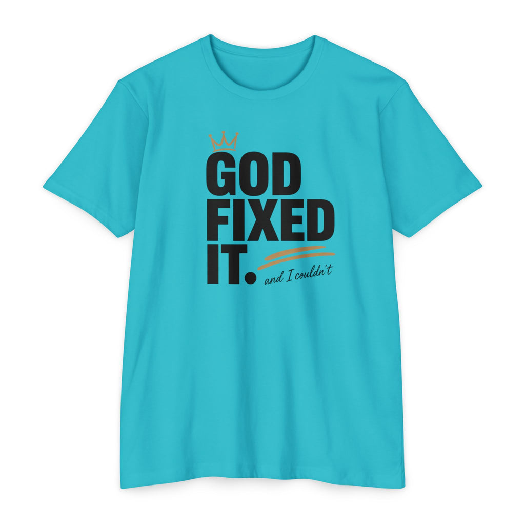 God Fixed It T-Shirt — Inspirational Christian Tee