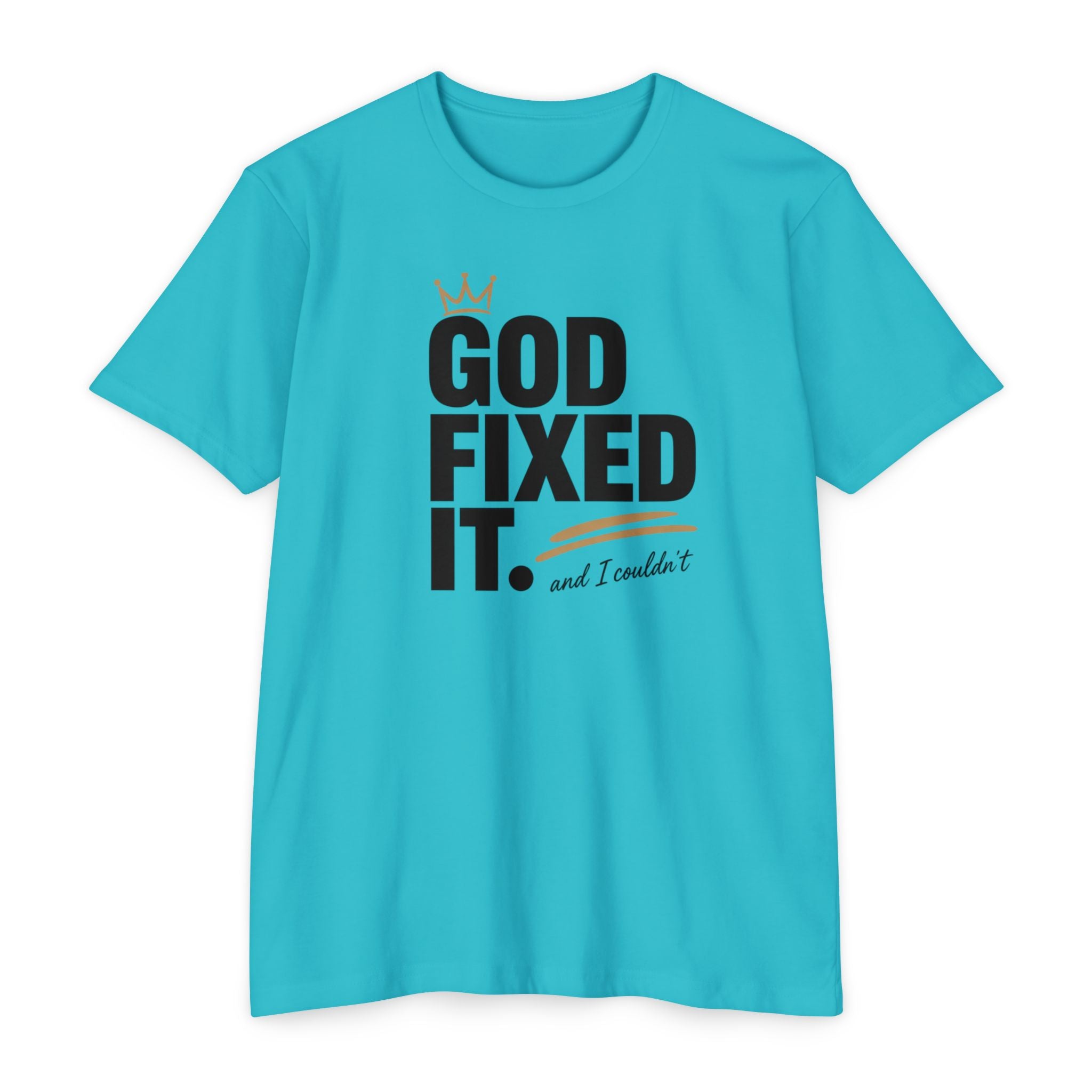God Fixed It T-Shirt — Inspirational Christian Tee
