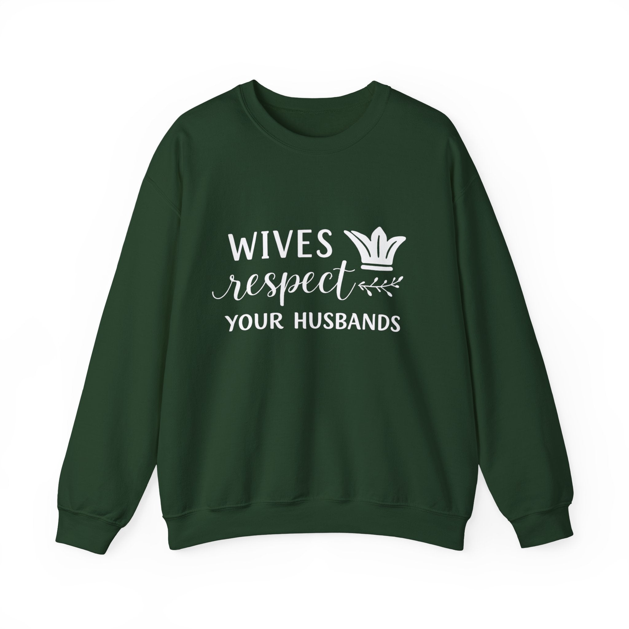 WOmens Crewneck Sweatshirt  "Wives Respect Your Husbands" Script Crown Design