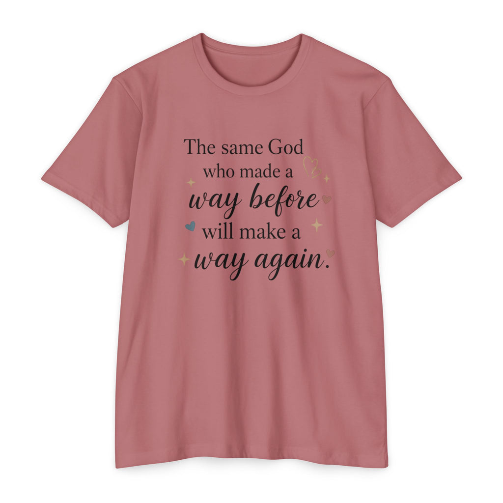 The same God who made a way before will make a way again T-shirt