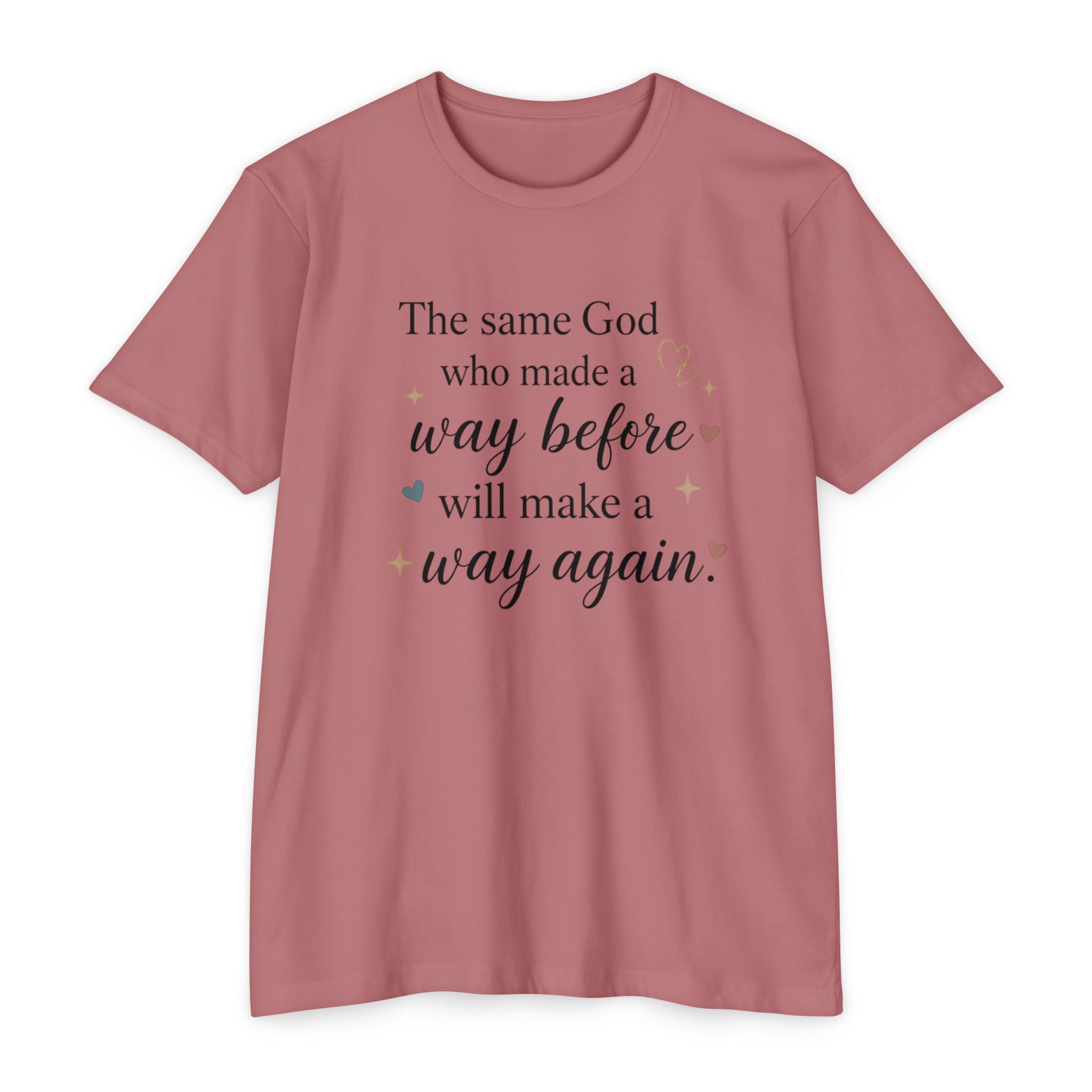 The same God who made a way before will make a way again T-shirt