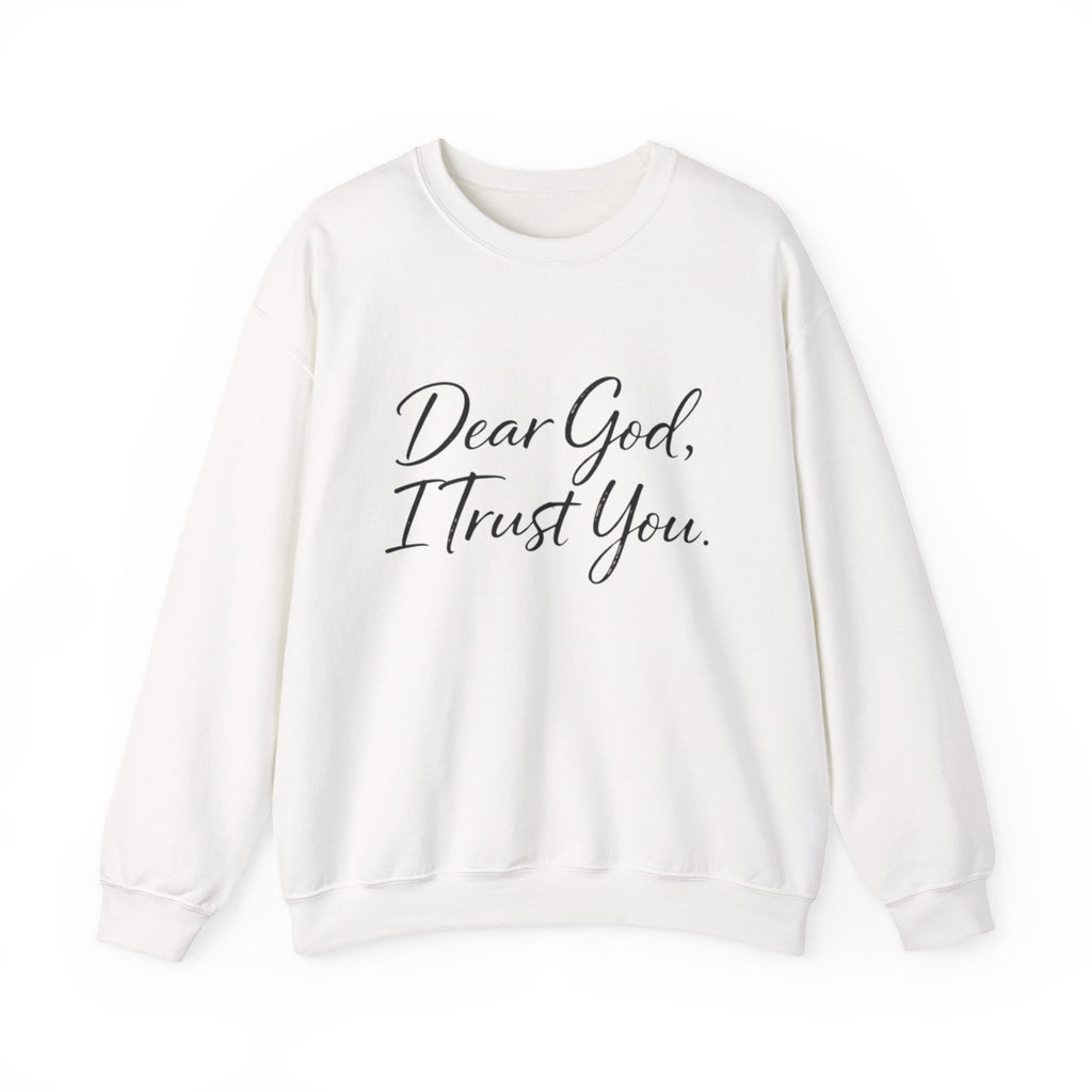 Womens Faith Crewneck Sweatshirt — "Dear God, I Trust You" Inspirational Pullover