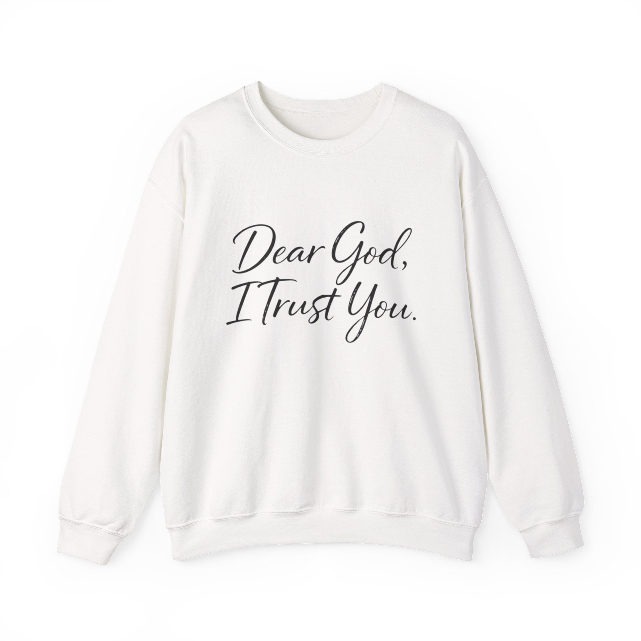 Womens Faith Crewneck Sweatshirt — "Dear God, I Trust You" Inspirational Pullover