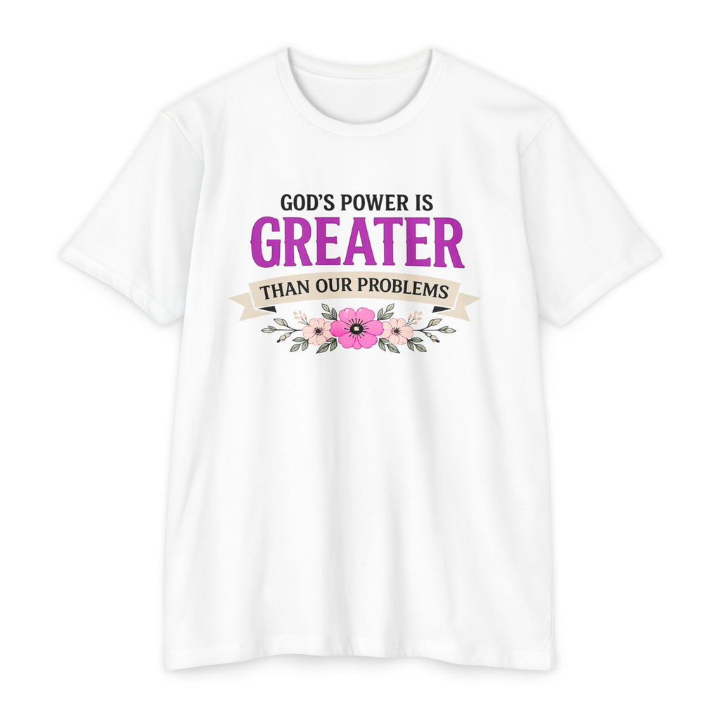 Womens God's Power Is Greater Than Our Problems T-Shirt | Christian Faith Quote