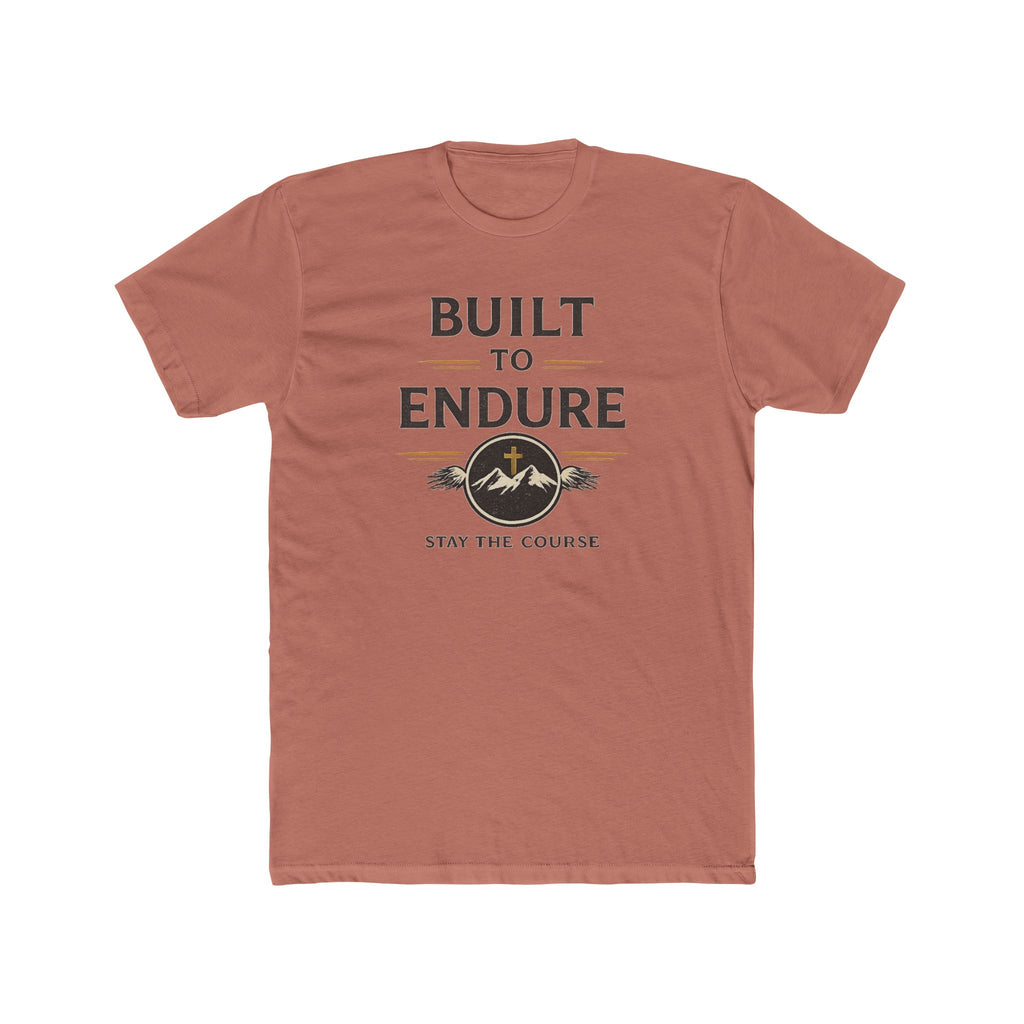 Built to Endure Tee — "Stay the Course" Motivational Cotton T-Shirt