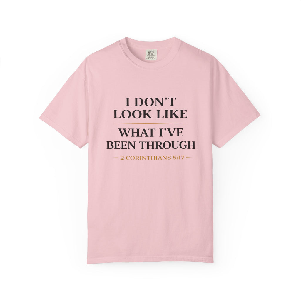 "I Don't Look Like What I've Been Through" (2 Corinthians 5:17)