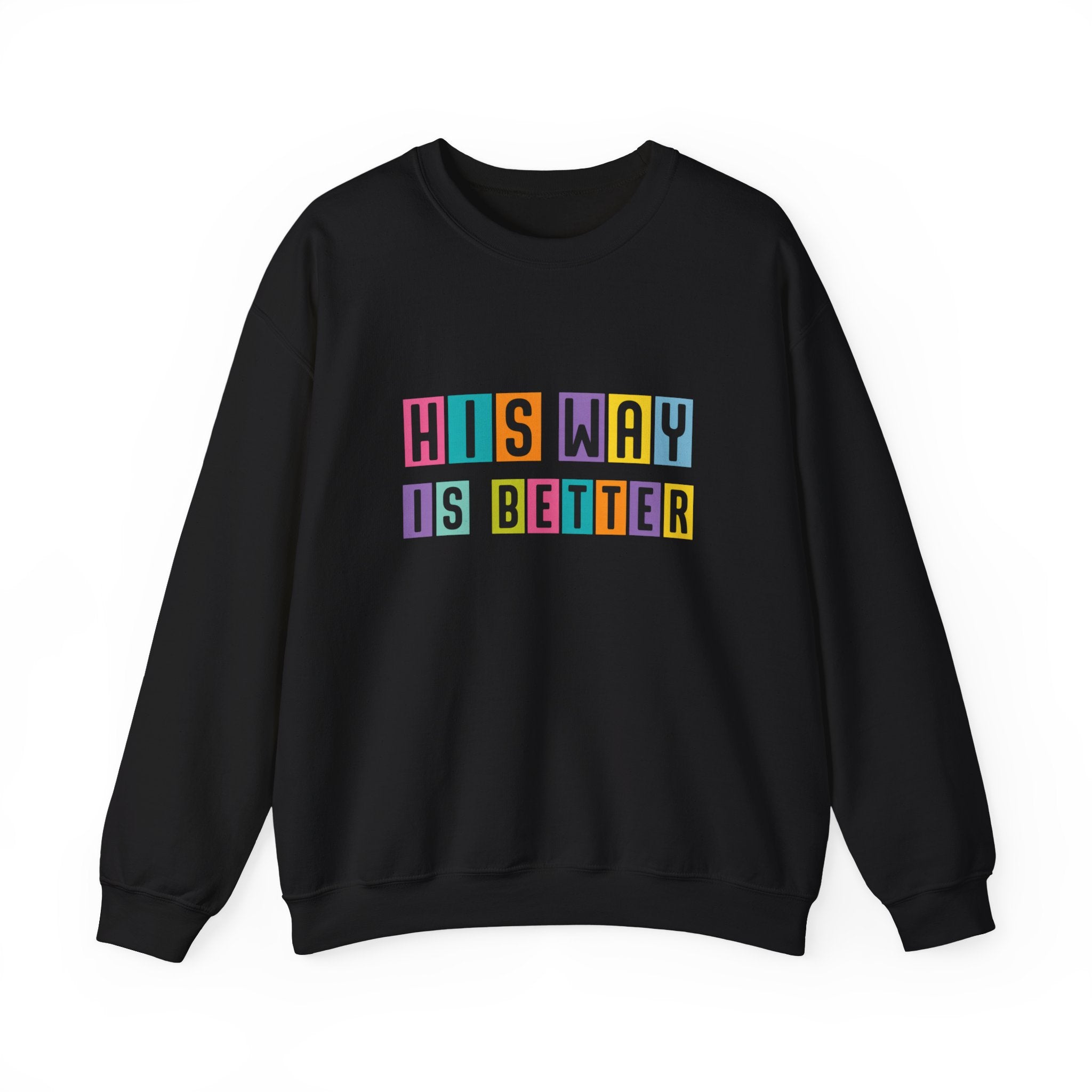 Womens Sweatshirt — "His Way Is Better" Color Block Typography