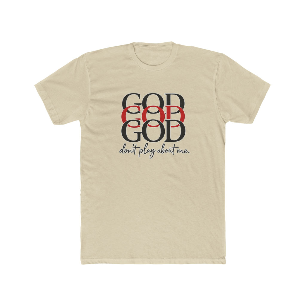God x3 Graphic Tee — “don’t play about me.” Faith-Inspired Christian T-Shirt